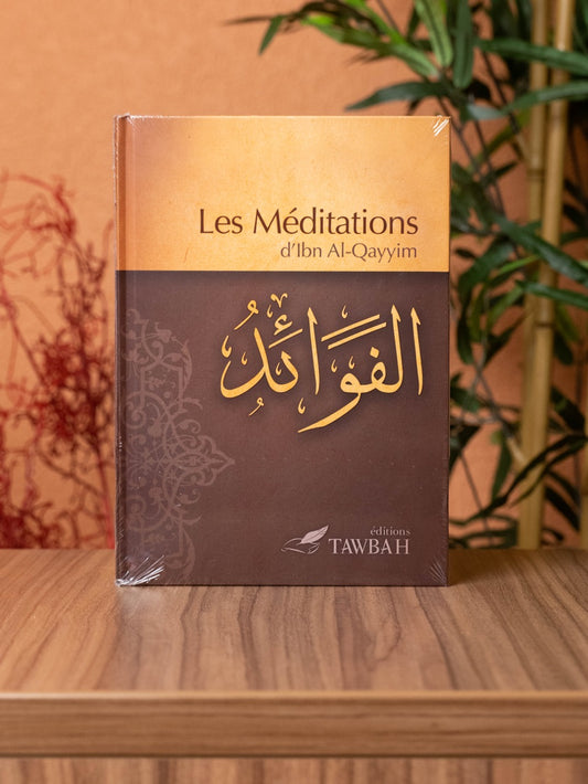 LES MÉDITATIONS - IBN AL QAYYIM