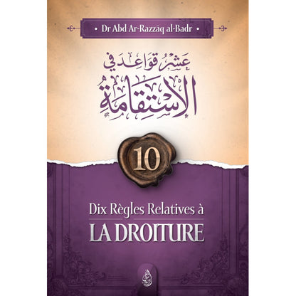 Dix règles relatives à la droiture – Abd Ar-Razzak Al Badr - Jamal Noor